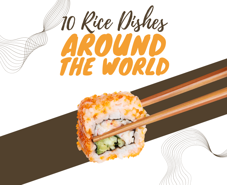 Here are 10 yummy rice dishes from all over the world!