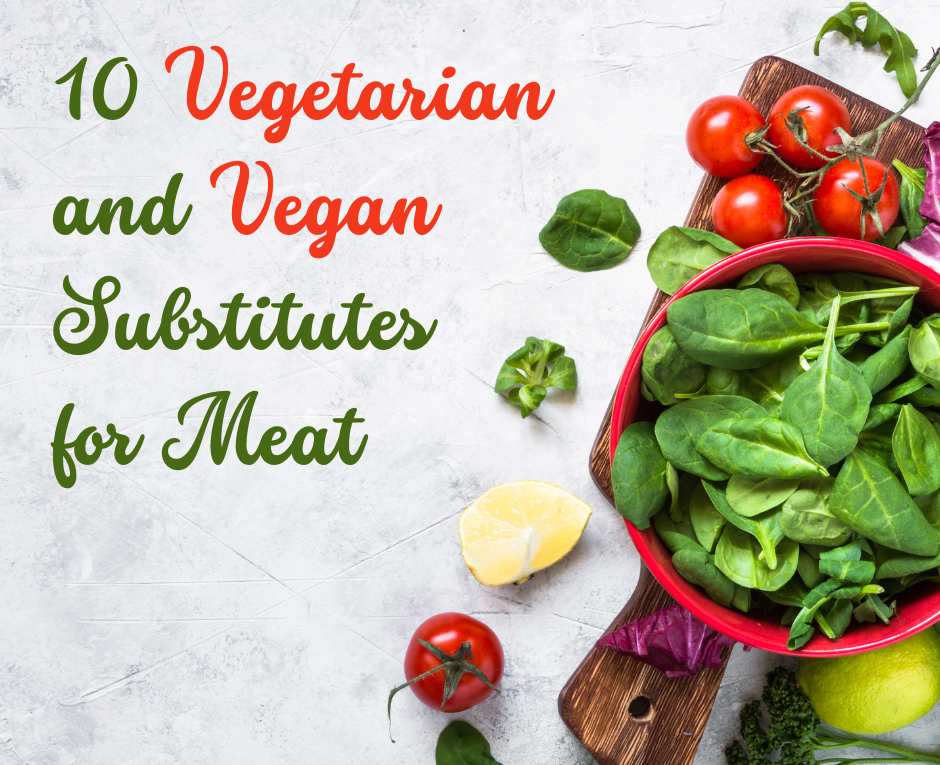 Why eat unhealthy meat when you can have these 10 tasty meat substitutes instead?