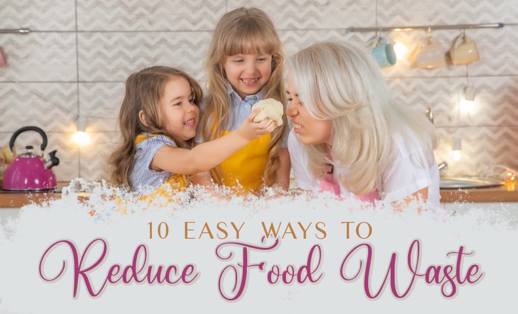 Reducing food waste is so good for the environment. Here are 10 easy ways to start!