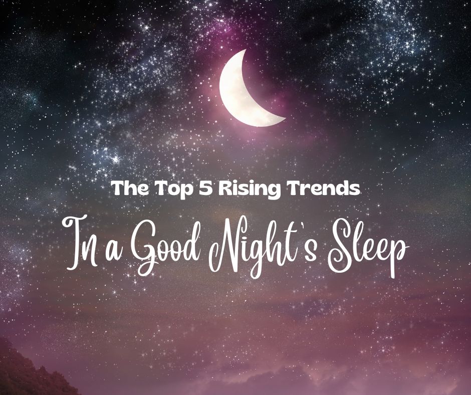 Lets-find-out-what-the-top-5-rising-trends-in-a-good-nights-sleep