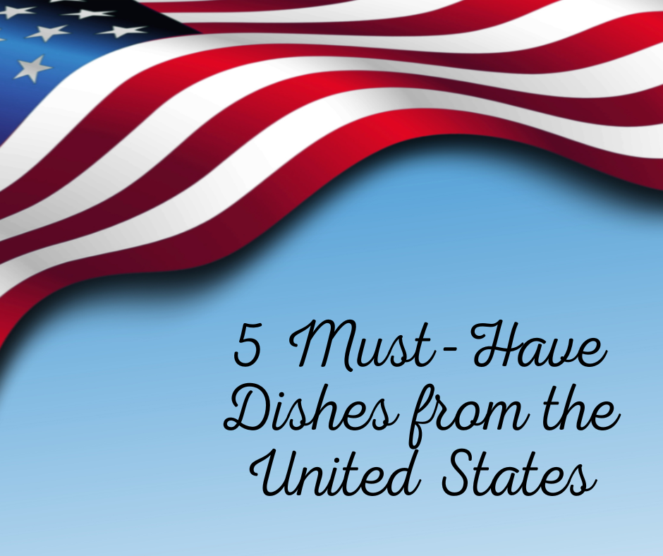 Try these dishes from the United States out!
