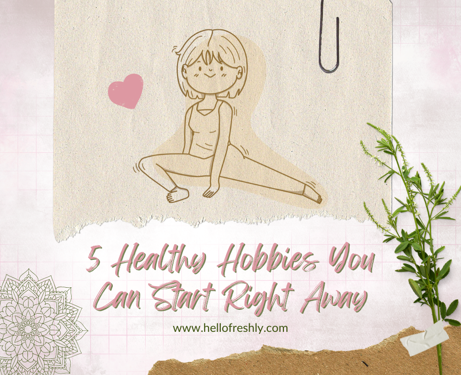 Try these healthy hobbies out!