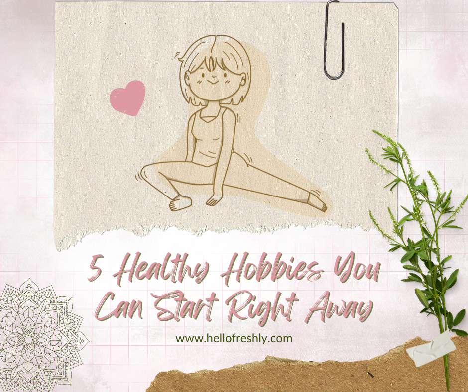 Try these healthy hobbies out!