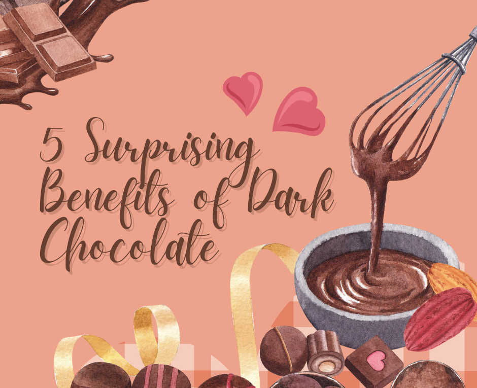 Find out more about the benefits of dark chocolate here.