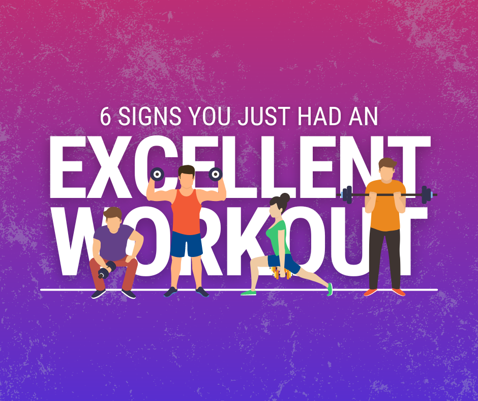 Want to know how you've had an excellent workout?