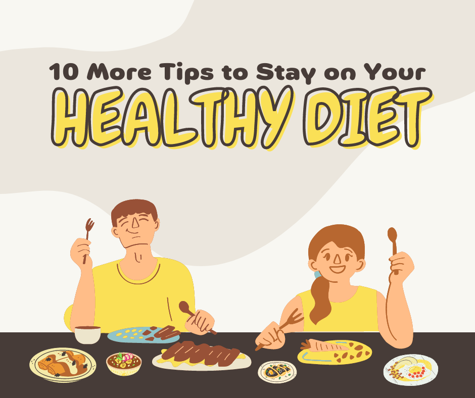 We know you're looking for more tips to stay on a healthy diet.