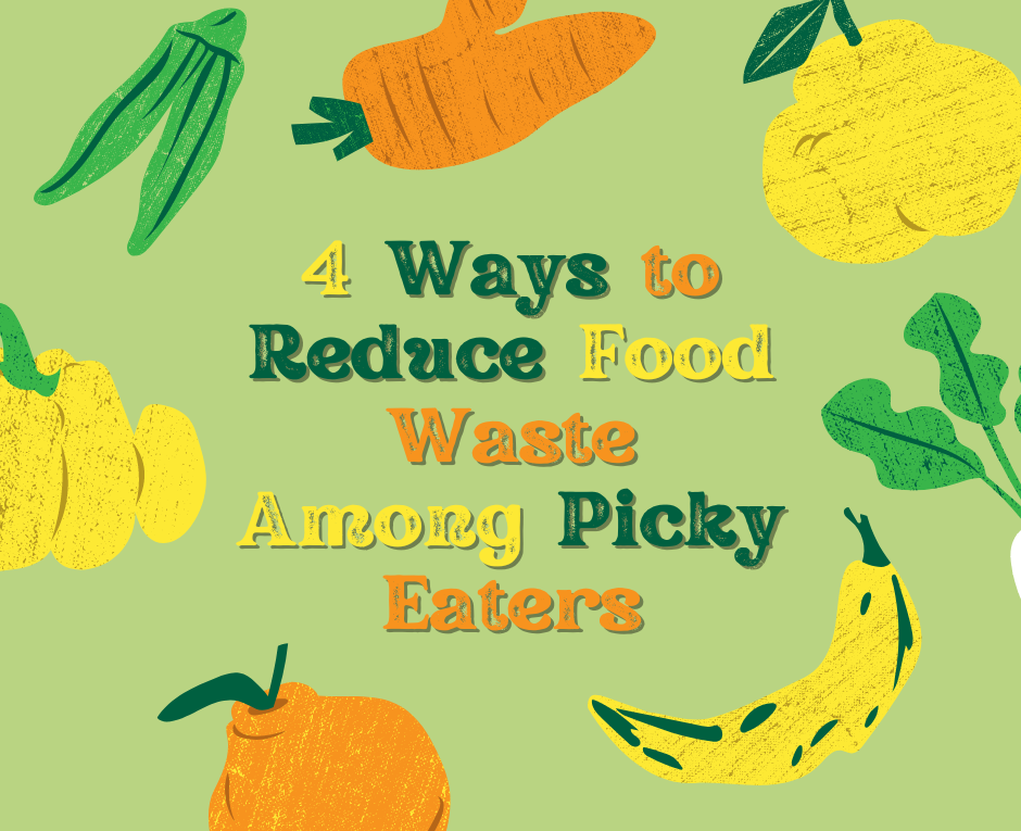 Food waste among picky eaters is common. Learn how to tackle it!