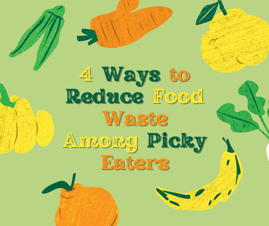 Food waste among picky eaters is common. Learn how to tackle it!