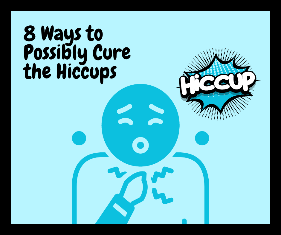 Cure hiccups with these tested methods.